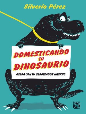 cover image of Domesticando tu dinosaurio